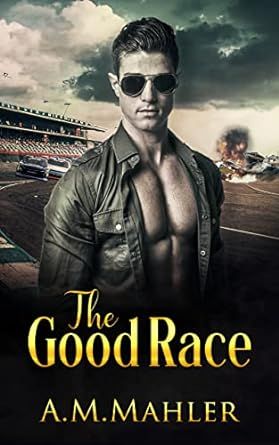 The Good Race: A Spicy Small Town Romance (Grayson Falls Book 1)