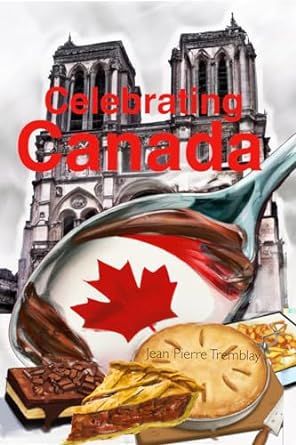 Celebrating Canada: Canadian recipes by region